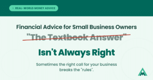 Financial advice for small business owners that fits their real situation